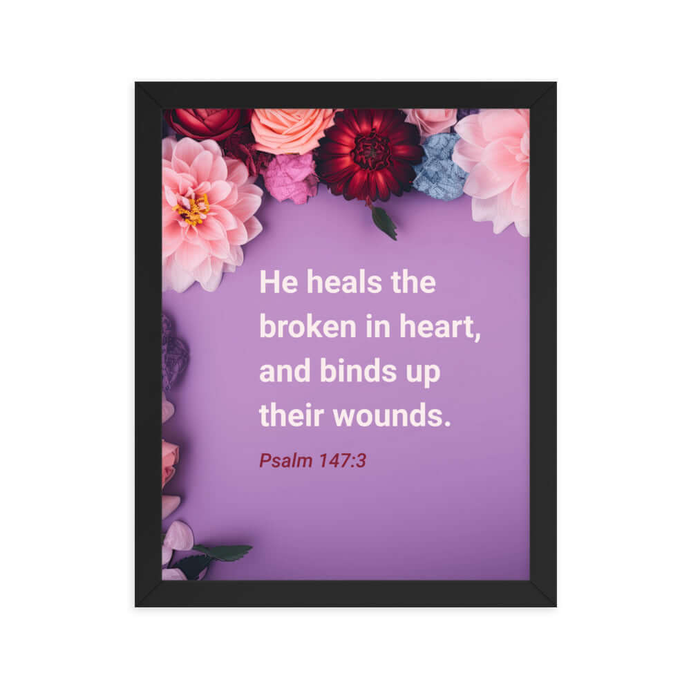 Psalm 147:3 Bible Verse, He heals the broken Premium Luster Photo Paper Framed Poster Wall Art Black 11″×14″