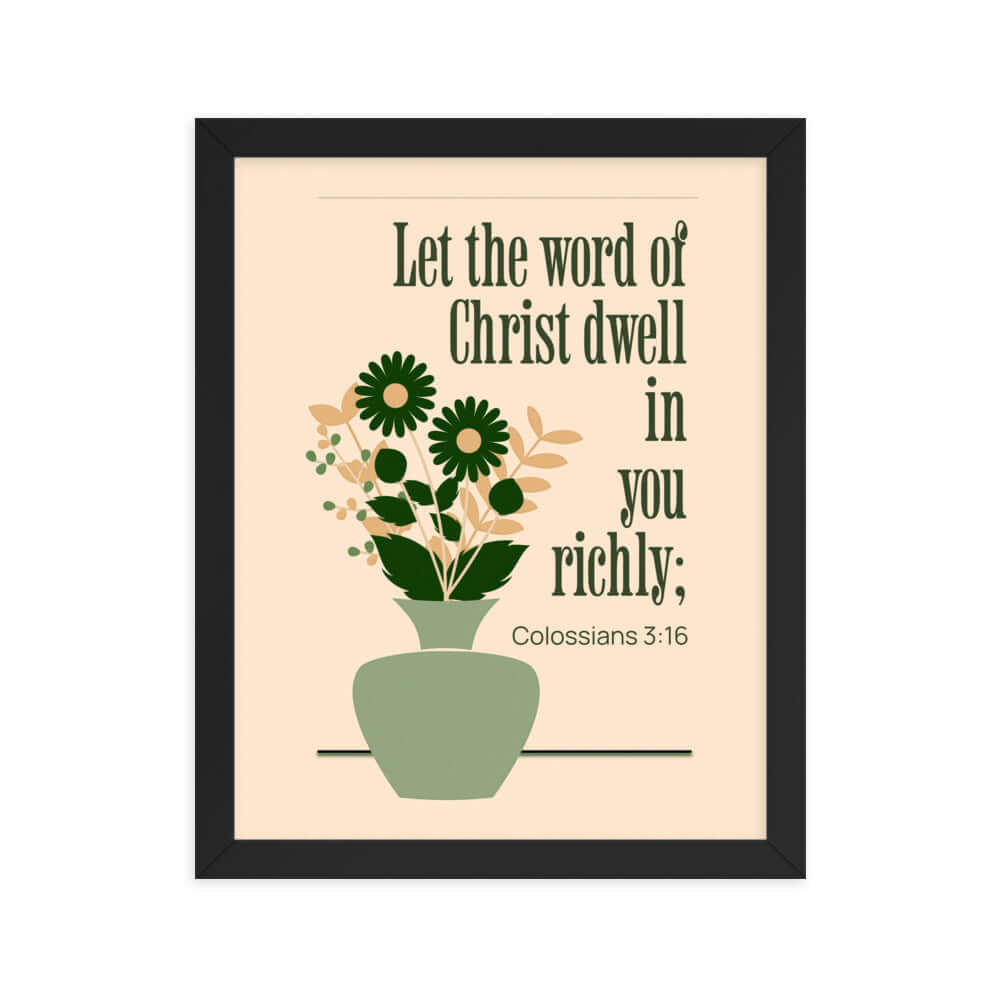 Colossians 3:16 Bible Verse, word of Christ Premium Luster Photo Paper Framed Poster Wall Art Black 11″×14″