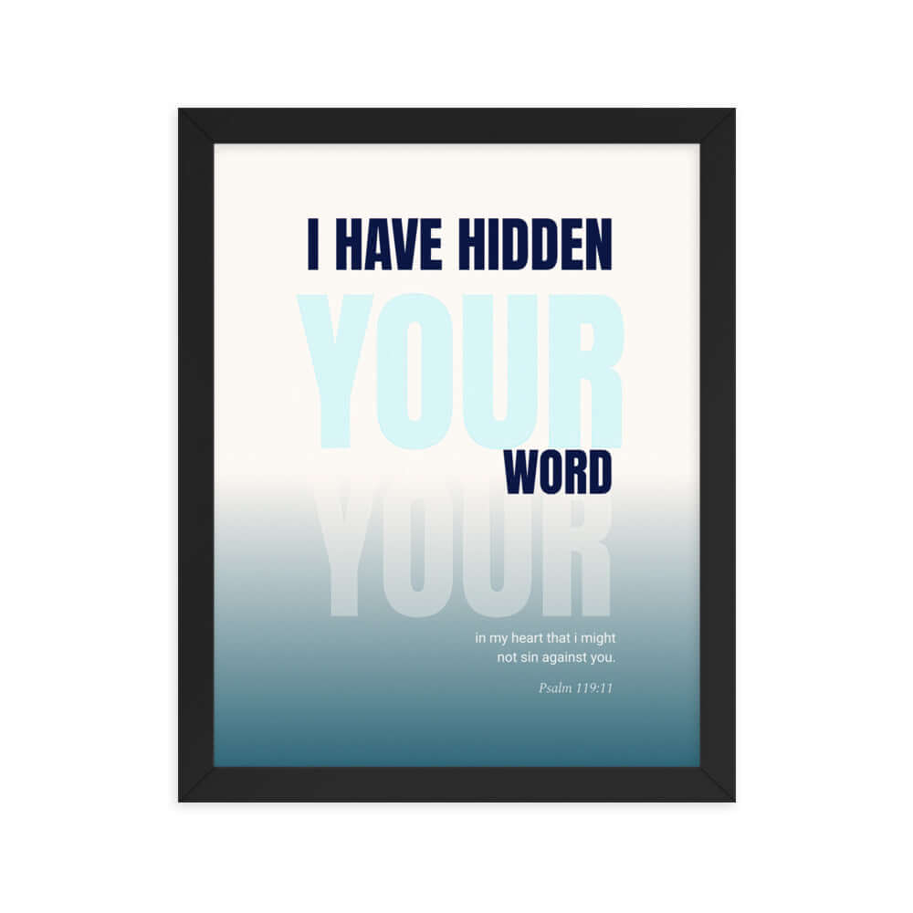Psalm 119:11 Bible Verse, hidden your word Premium Luster Photo Paper Framed Poster Wall Art Black 11″×14″