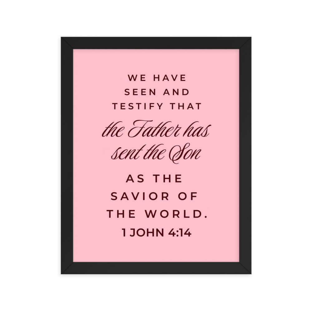 1 John 4:14 Bible Verse, We have seen Premium Luster Photo Paper Framed Poster Wall Art Black 11″×14″