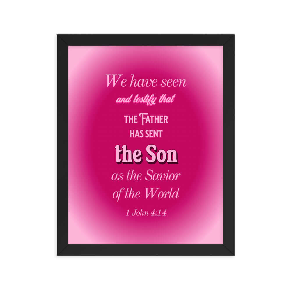 1 John 4:14 Bible Verse, that the Father Premium Luster Photo Paper Framed Poster Wall Art Black 11″×14″