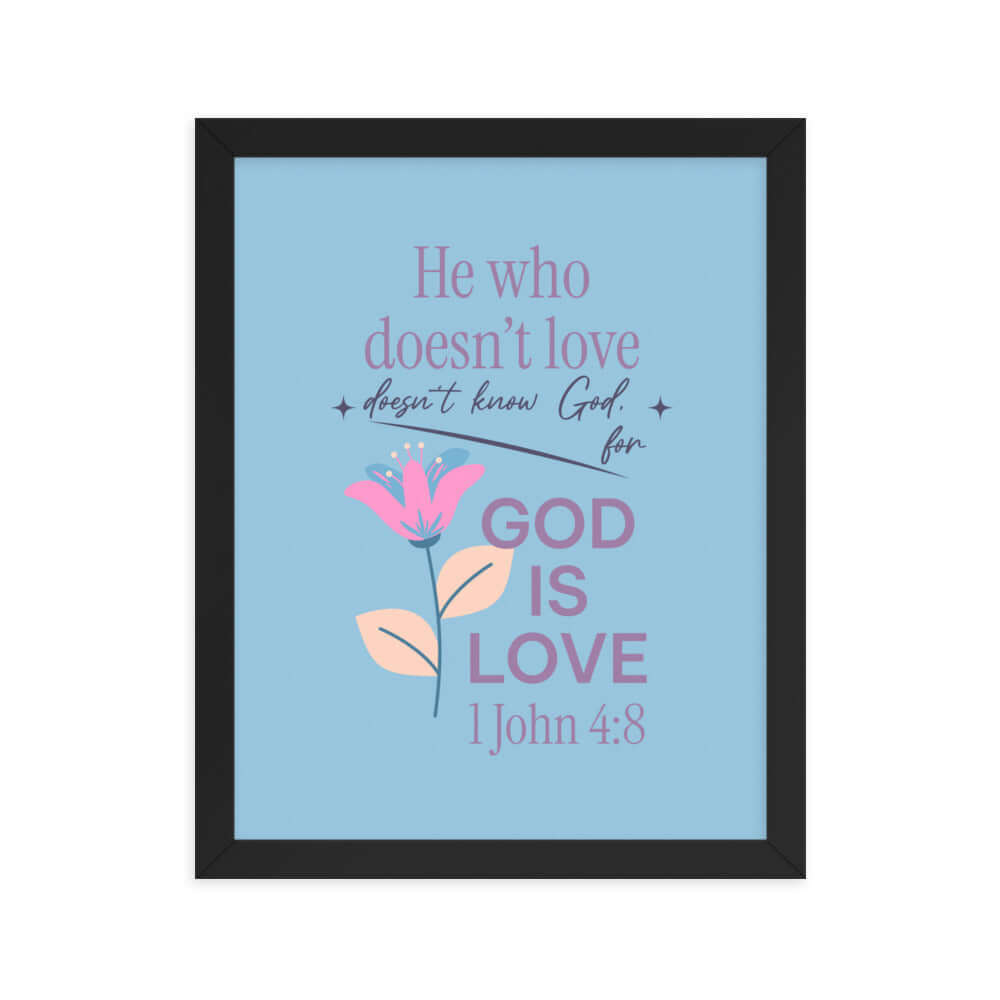 1 John 4:8 Bible Verse, doesn’t love Premium Luster Photo Paper Framed Poster Wall Art Black 11″×14″