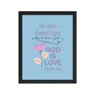 1 John 4:8 Bible Verse, doesn’t love Premium Luster Photo Paper Framed Poster Wall Art Black 11″×14″