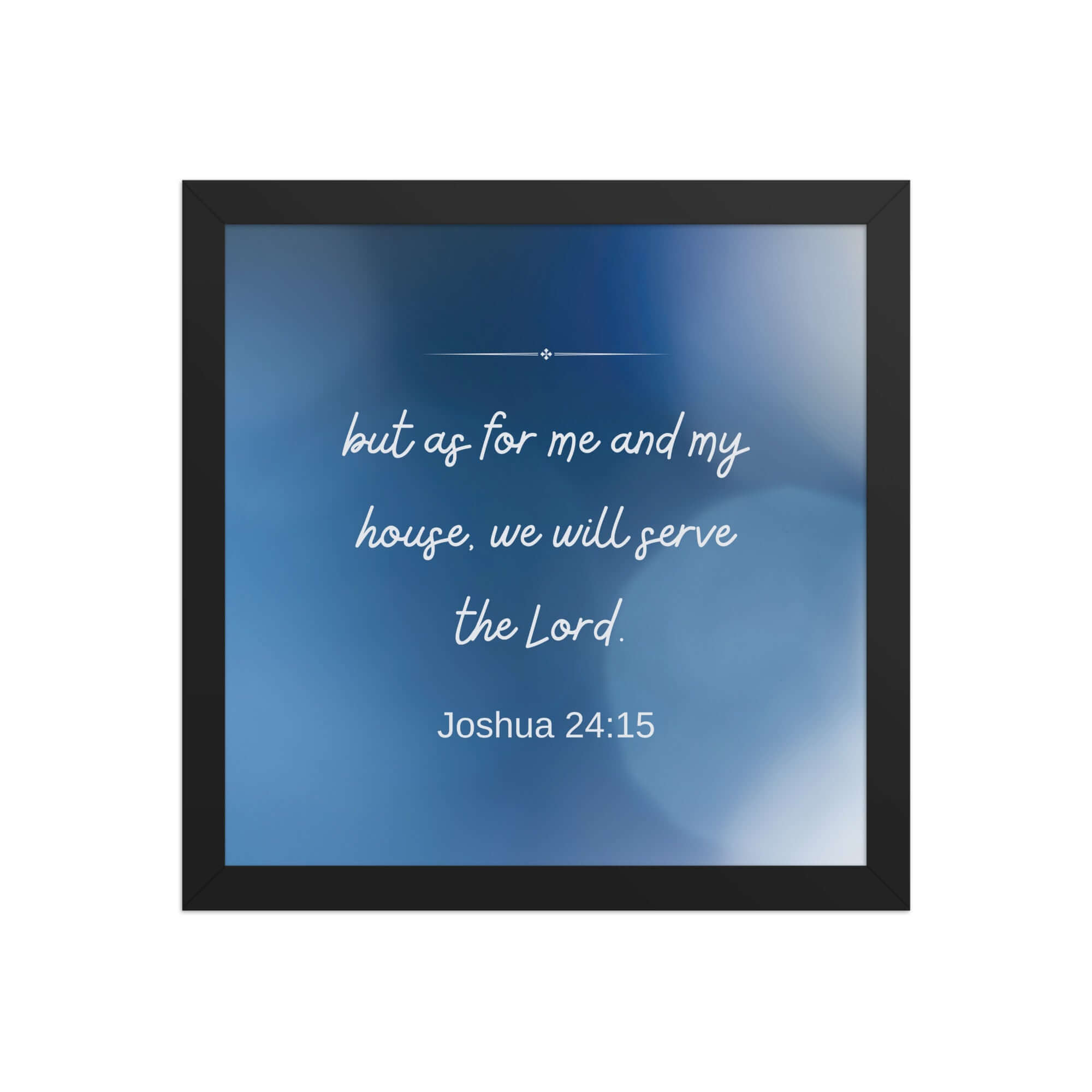 Joshua 24:15 Bible Verse, choose today Premium Luster Photo Paper Framed Poster Wall Art Black 12″×12″