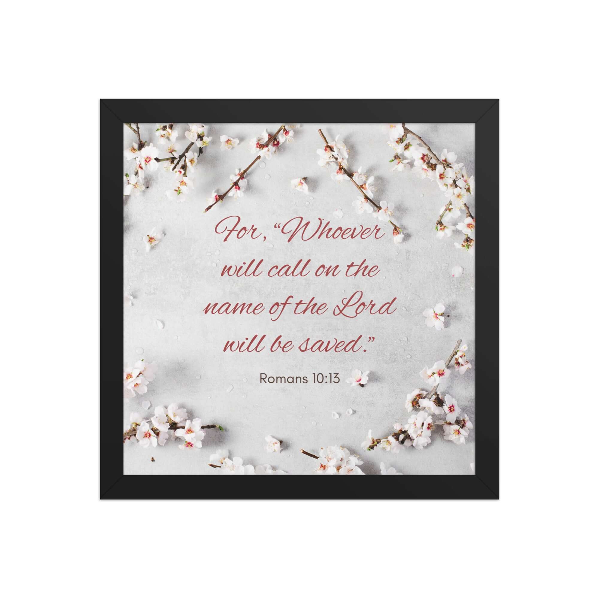 Romans 10:13 Bible Verse, the Lord Premium Luster Photo Paper Framed Poster Wall Art Black 12″×12″