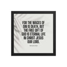 Romans 6:23 Bible Verse, eternal life Premium Luster Photo Paper Framed Poster Wall Art Black 12″×12″