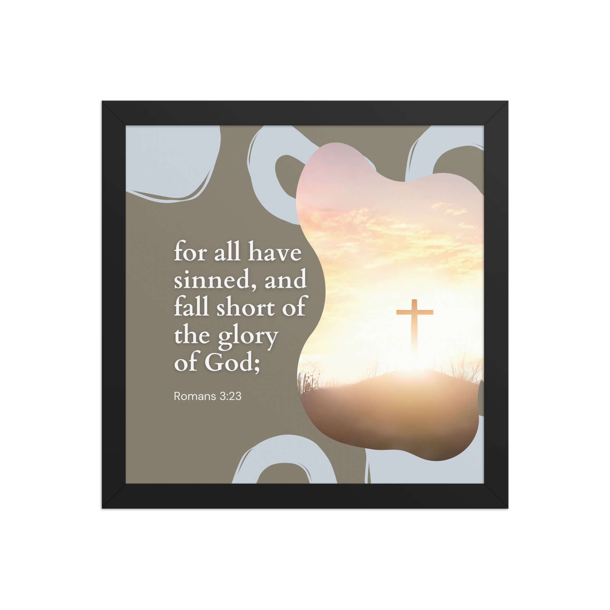 Romans 3:23 Bible Verse, the glory Premium Luster Photo Paper Framed Poster Wall Art Black 12″×12″
