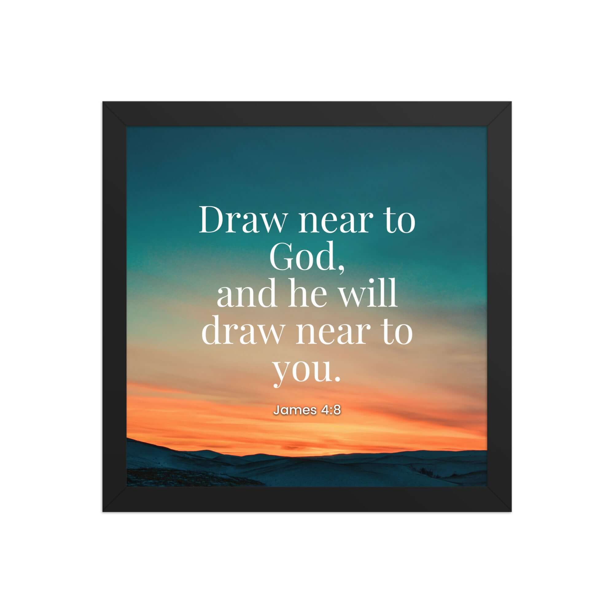 James 4:8 Bible Verse, near to God Premium Luster Photo Paper Framed Poster Wall Art Black 12″×12″