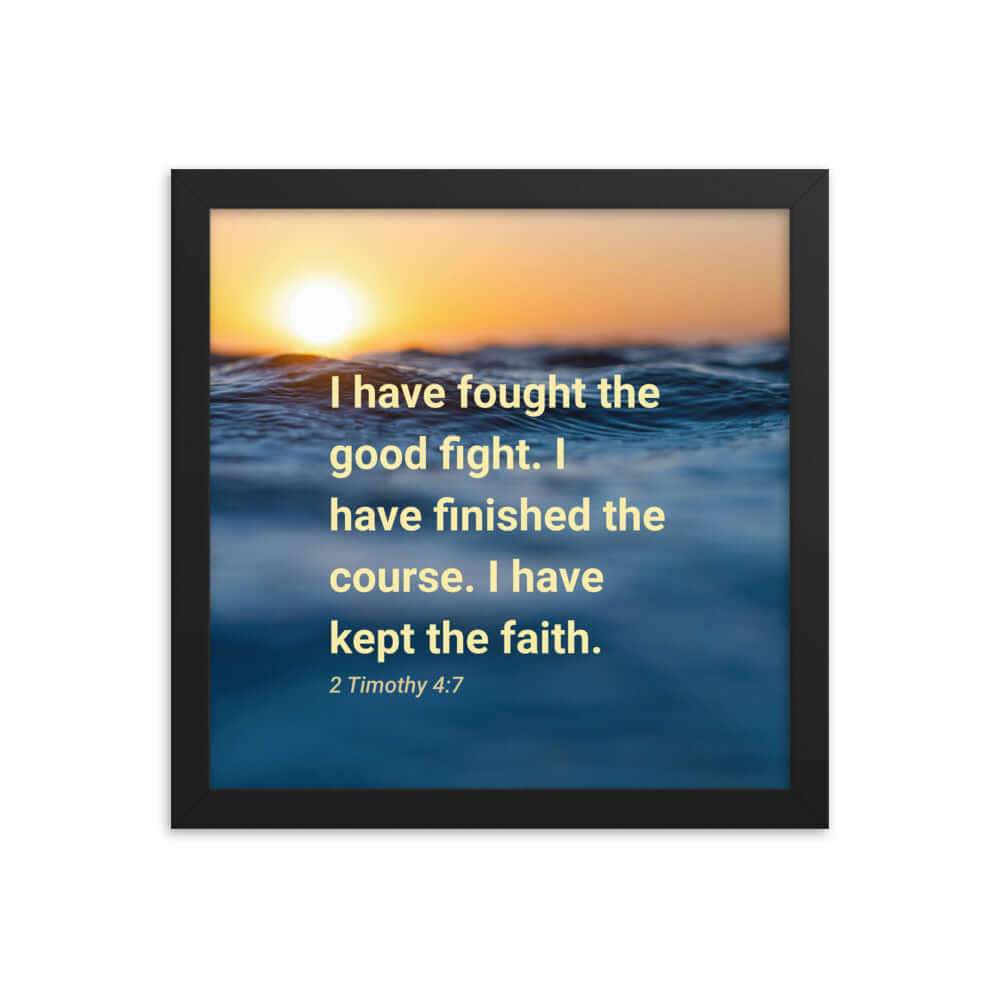 2 Timothy 4:7 Bible Verse, kept the faith Premium Luster Photo Paper Framed Poster Wall Art Black 12″×12″