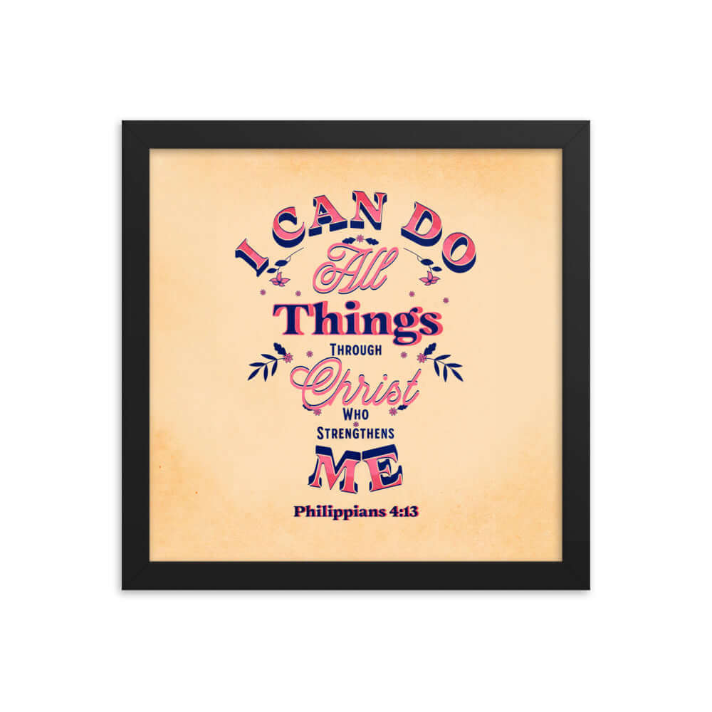 Philippians 4:13 Bible Verse, Christ Strengthens Me Premium Luster Photo Paper Framed Poster Wall Art Black 12″×12″