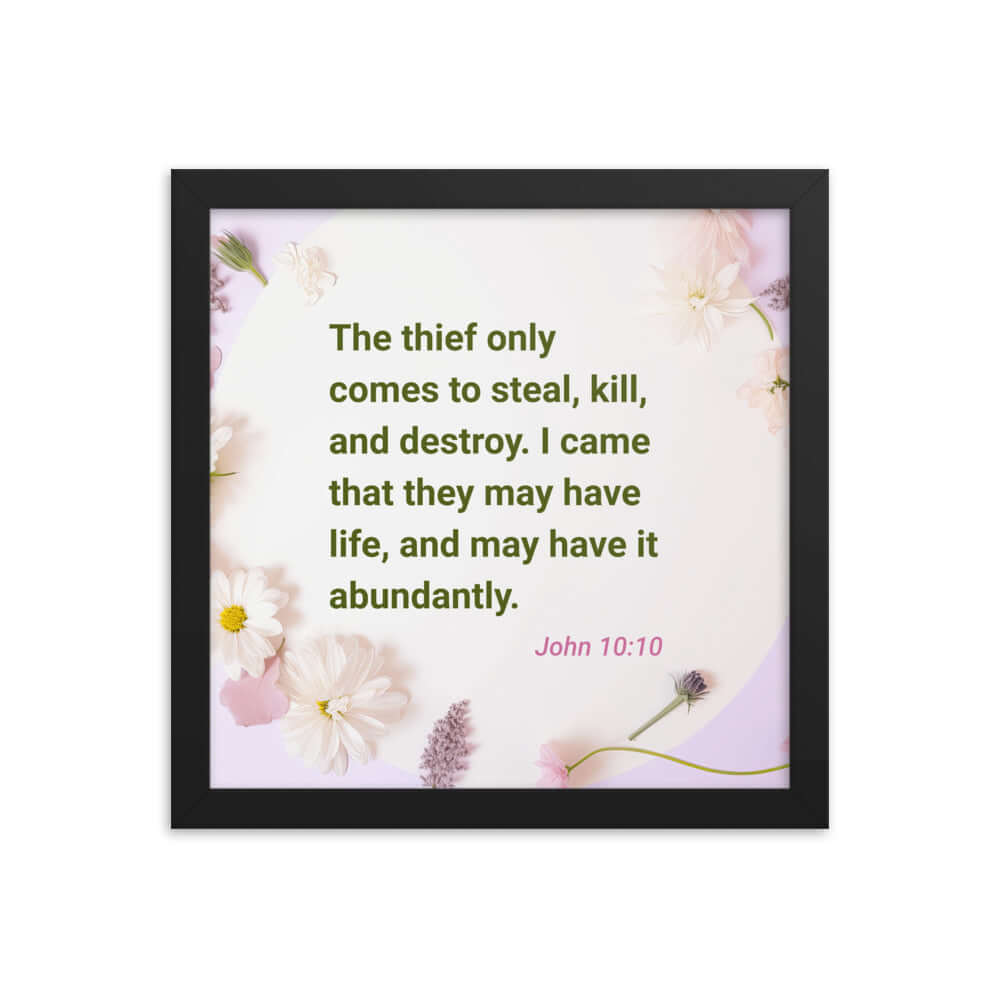 John 10:10 Bible Verse, Abundant Life Premium Luster Photo Paper Framed Poster Wall Art Black 12″×12″