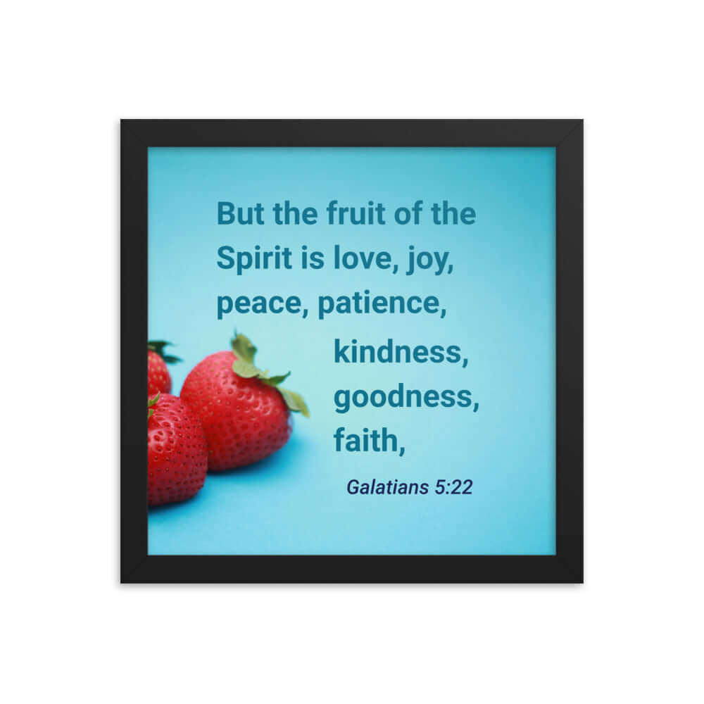 Galatians 5:22 Bible Verse, fruit of the Spirit Premium Luster Photo Paper Framed Poster Wall Art Black 12″×12″