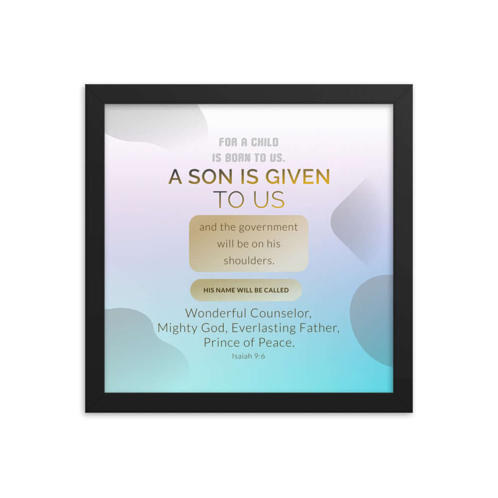 Isaiah 9:6 Bible Verse, Wonderful Counselor Premium Luster Photo Paper Framed Poster Wall Art Black 12″×12″