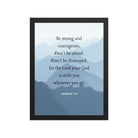 Joshua 1:9 Bible Verse, Courageous Premium Luster Photo Paper Framed Poster Wall Art Black 12″×16″