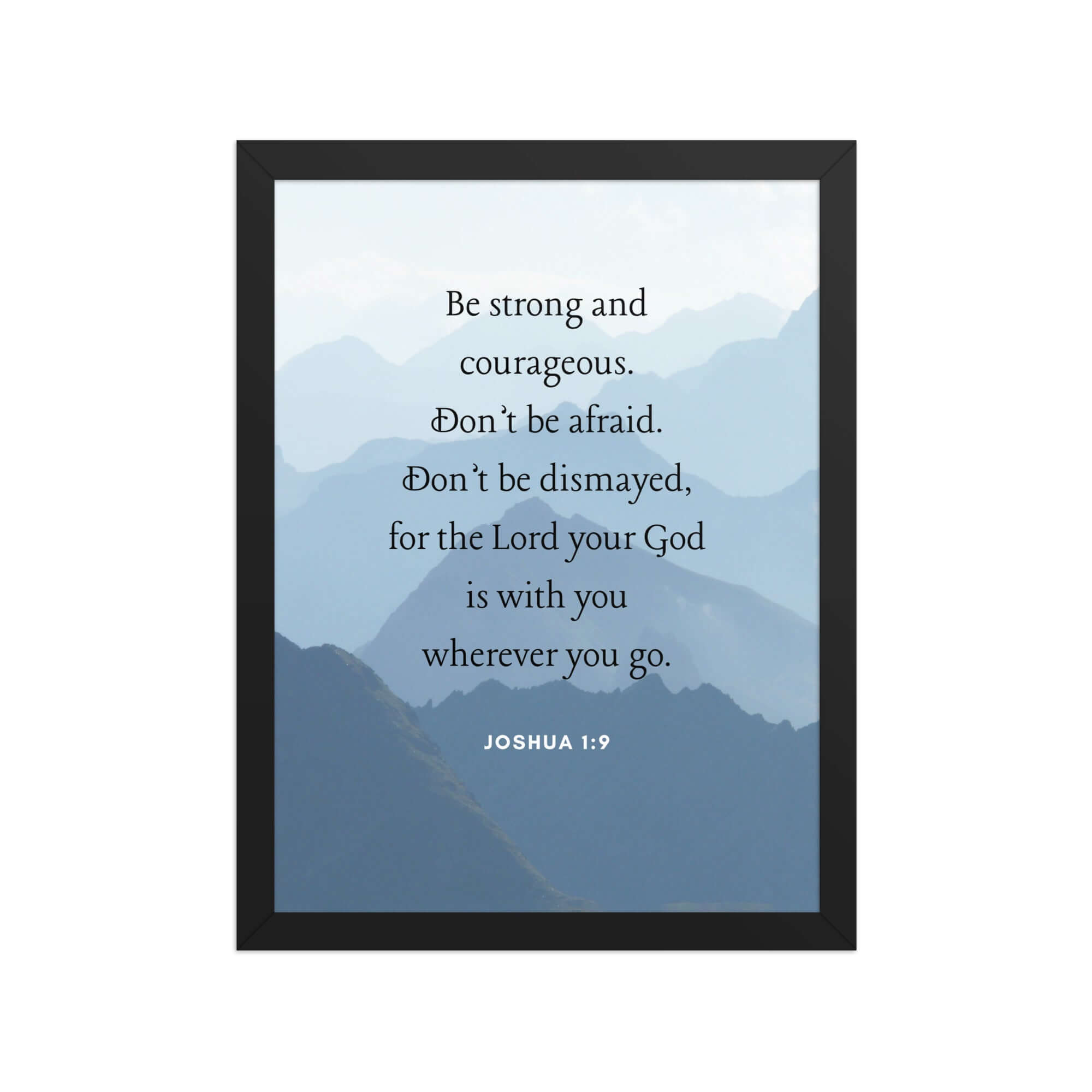 Joshua 1:9 Bible Verse, Courageous Premium Luster Photo Paper Framed Poster Wall Art Black 12″×16″
