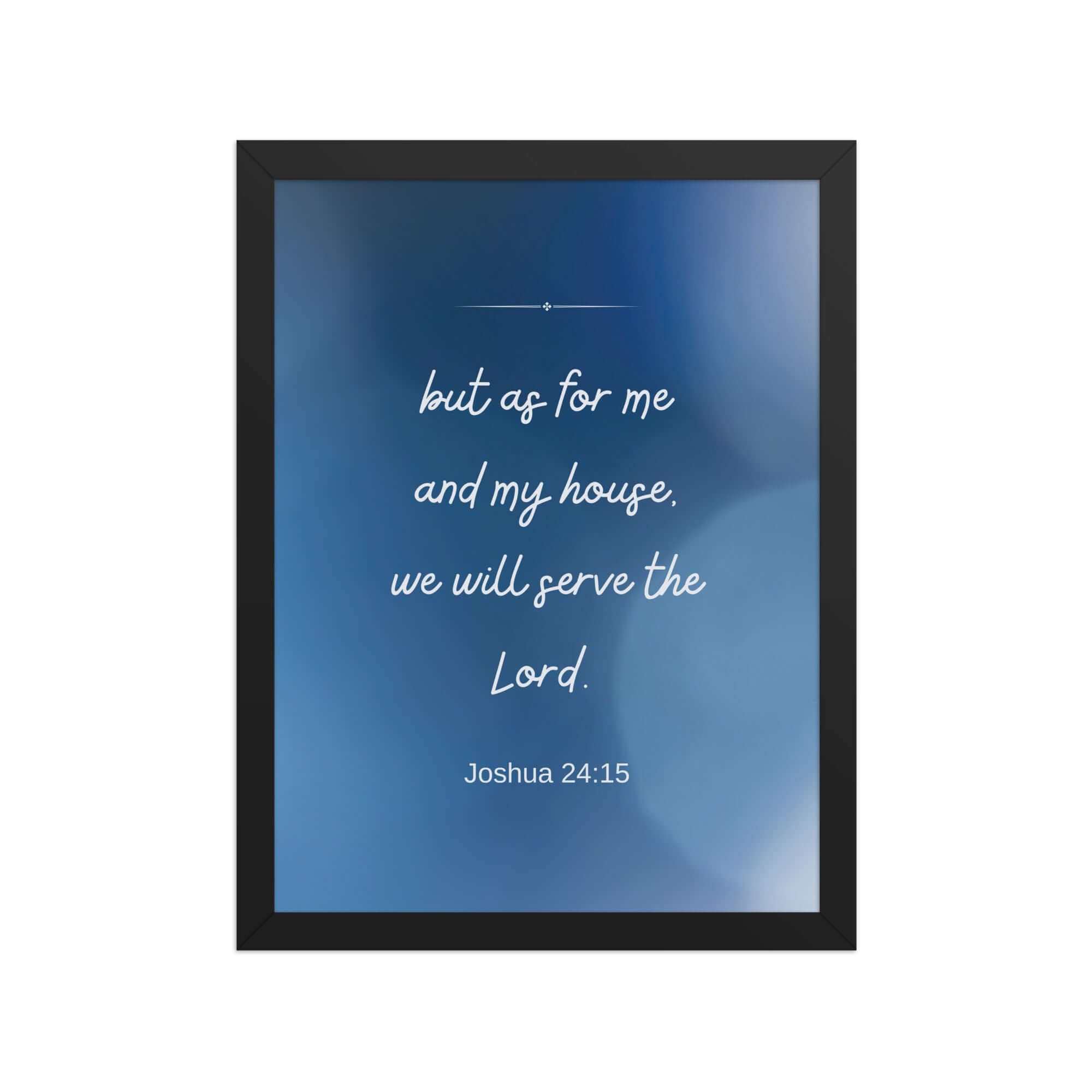 Joshua 24:15 Bible Verse, choose today Premium Luster Photo Paper Framed Poster Wall Art Black 12″×16″