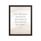 Romans 10:13 Bible Verse, the name Premium Luster Photo Paper Framed Poster Wall Art Black 12″×16″