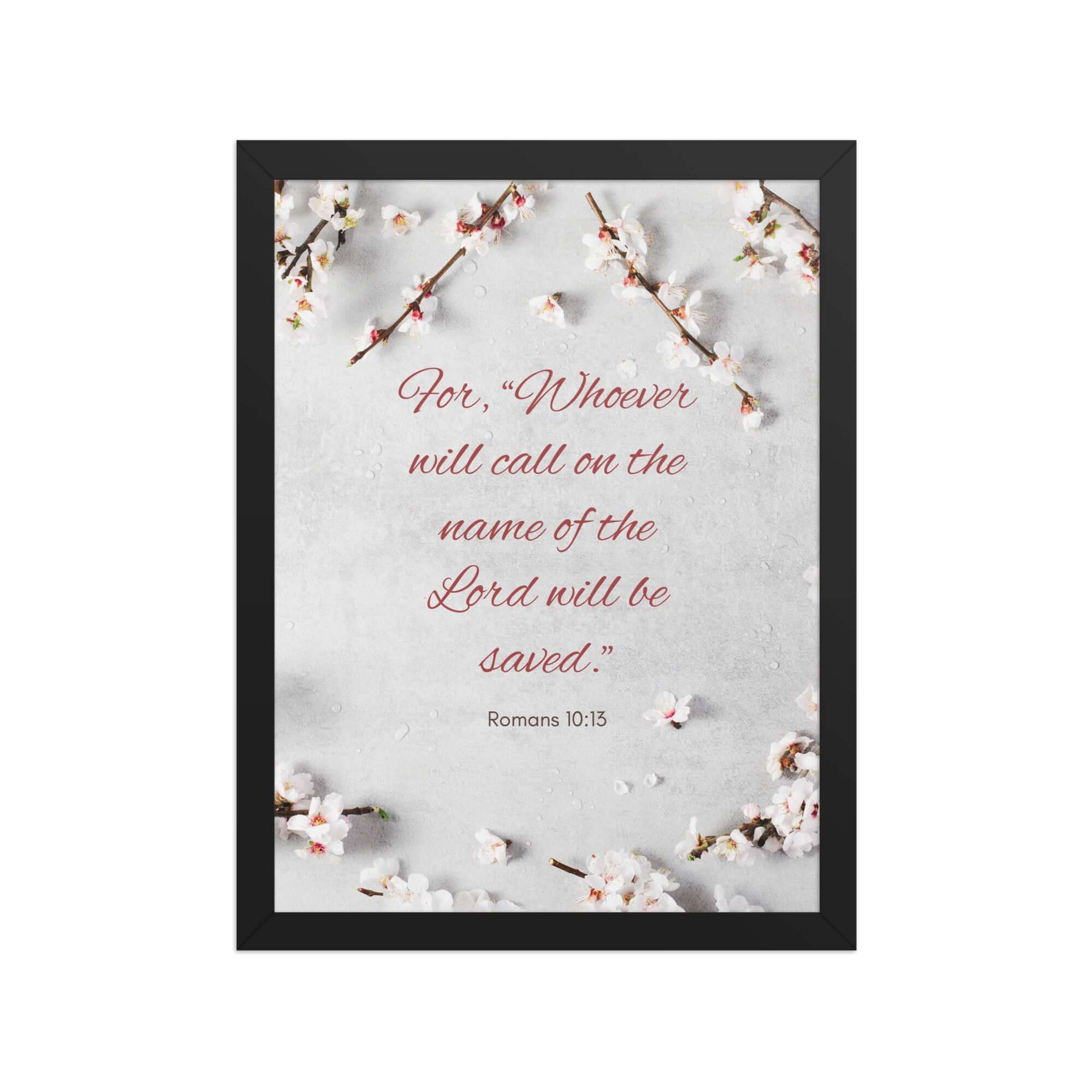 Romans 10:13 Bible Verse, the Lord Premium Luster Photo Paper Framed Poster Wall Art Black 12″×16″