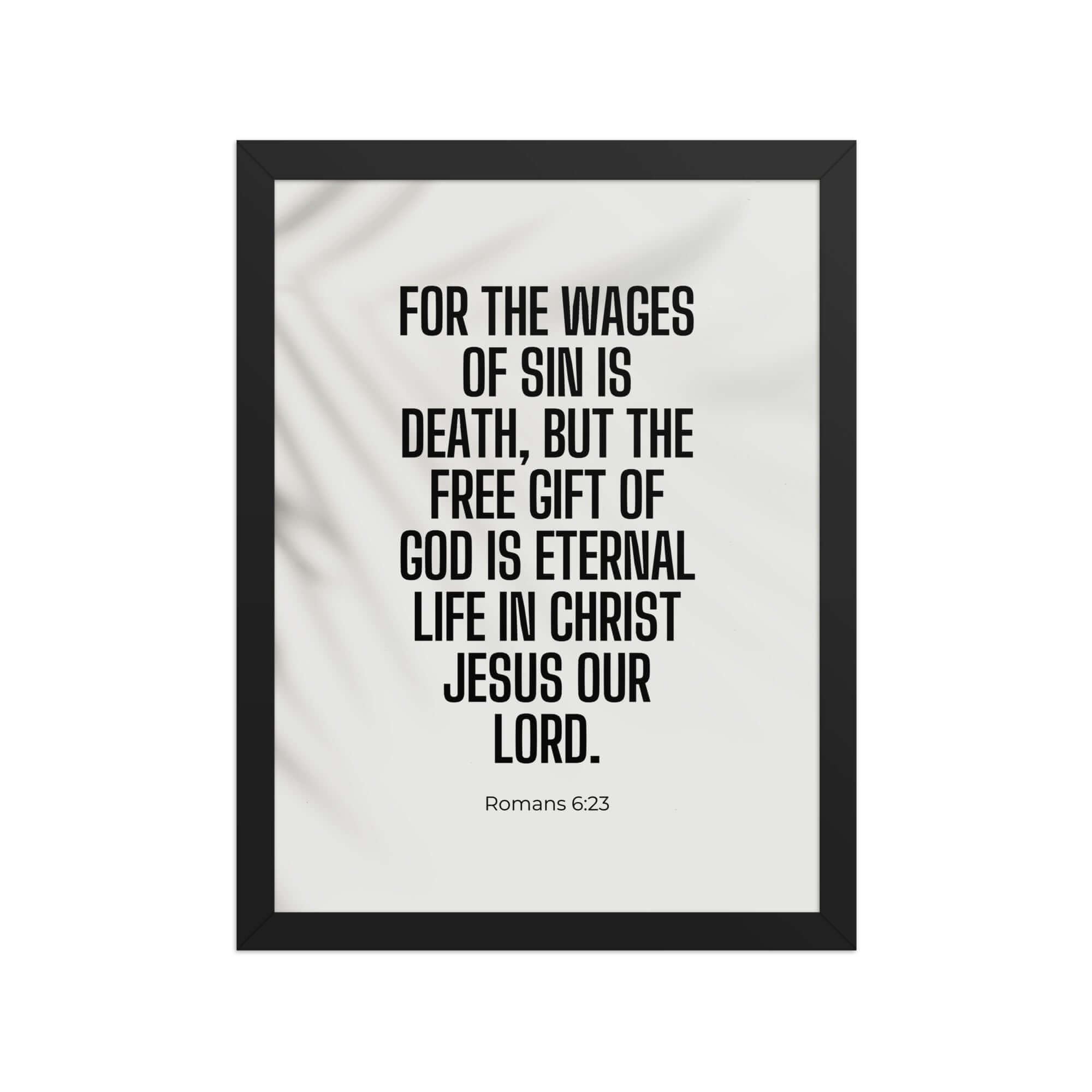 Romans 6:23 Bible Verse, eternal life Premium Luster Photo Paper Framed Poster Wall Art Black 12″×16″