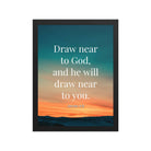 James 4:8 Bible Verse, near to God Premium Luster Photo Paper Framed Poster Wall Art Black 12″×16″