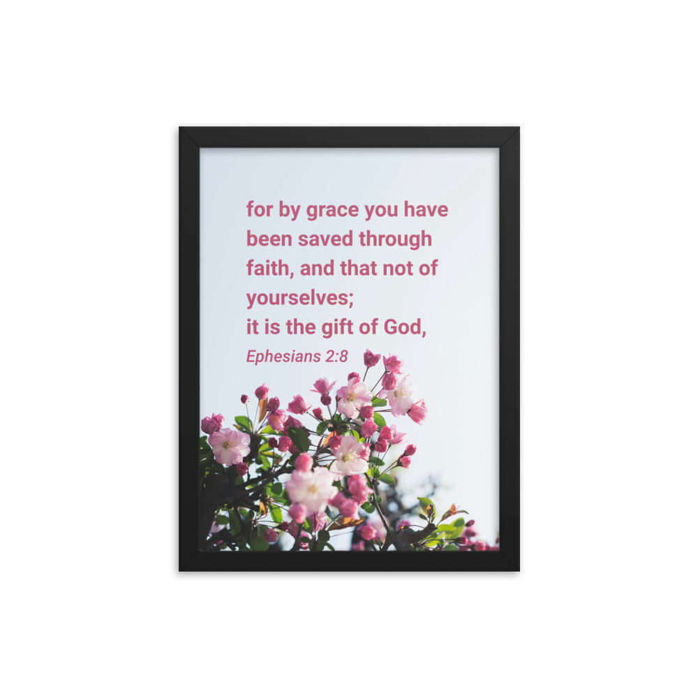Ephesians 2:8 Bible Verse, saved through faith Premium Luster Photo Paper Framed Poster Wall Art Black 12″×16″