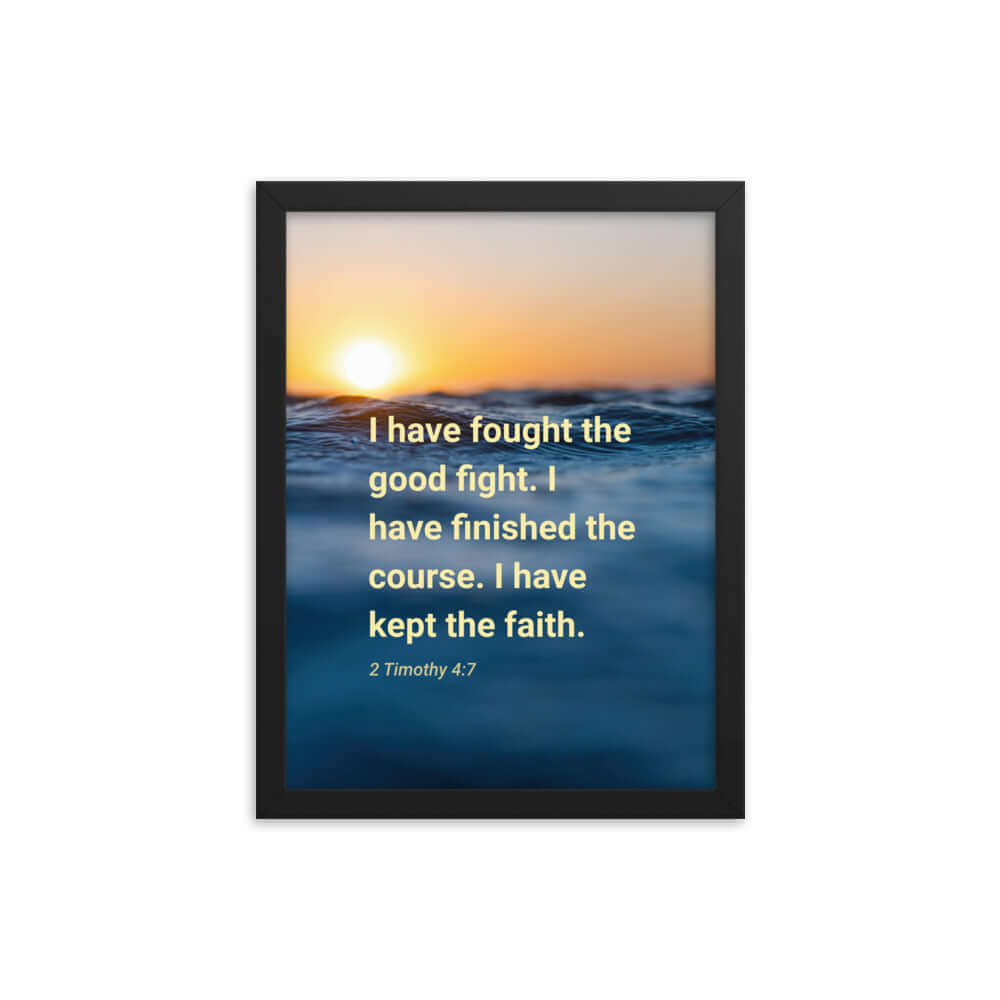 2 Timothy 4:7 Bible Verse, kept the faith Premium Luster Photo Paper Framed Poster Wall Art Black 12″×16″