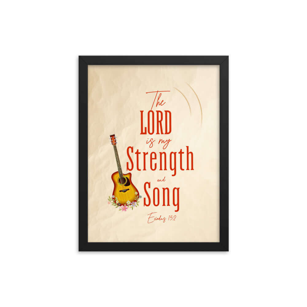 Exodus 15:2 Bible Verse, The LORD is my strength Premium Luster Photo Paper Framed Poster Wall Art Black 12″×16″