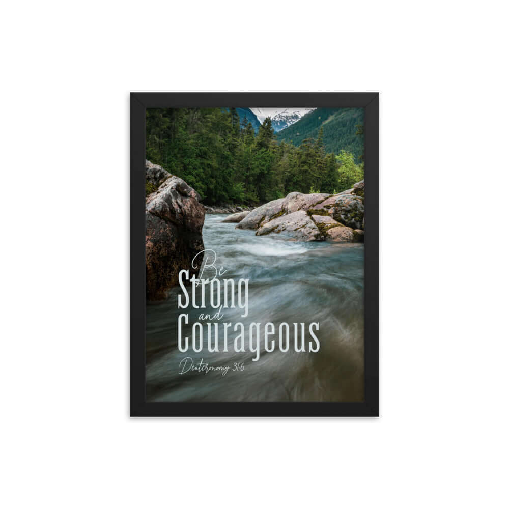 Deuteronomy 31:6 Bible Verse, Be strong and courageous Premium Luster Photo Paper Framed Poster Wall Art Black 12″×16″