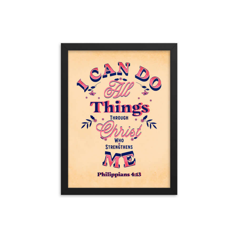 Philippians 4:13 Bible Verse, Christ Strengthens Me Premium Luster Photo Paper Framed Poster Wall Art Black 12″×16″