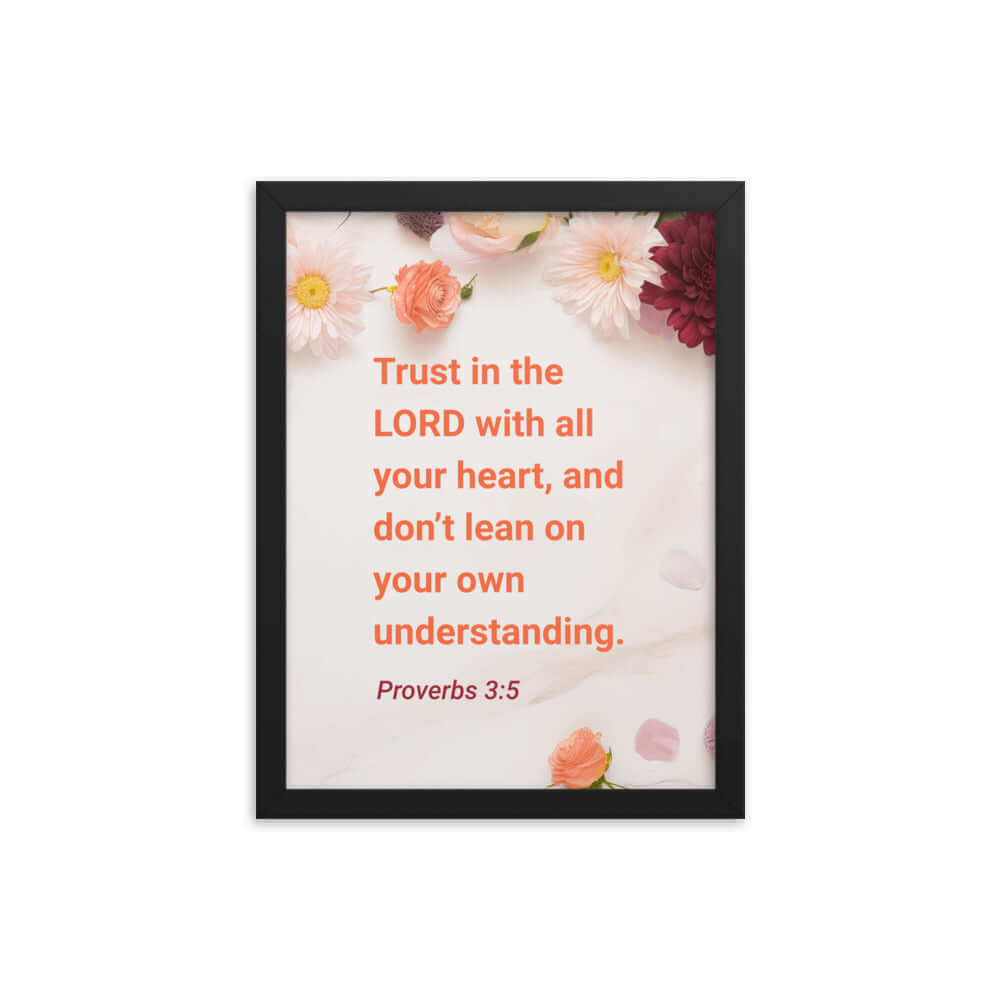 Proverbs 3:5 Bible Verse, Trust in the LORD Premium Luster Photo Paper Framed Poster Wall Art Black 12″×16″
