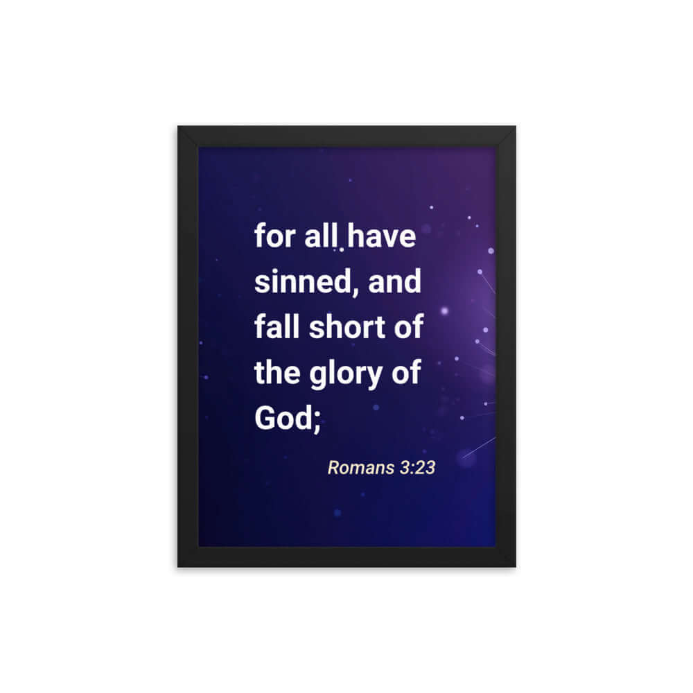 Romans 3:23 Bible Verse, all have sinned Premium Luster Photo Paper Framed Poster Wall Art Black 12″×16″