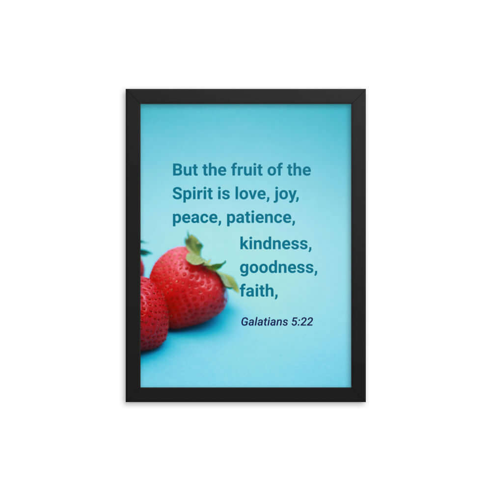 Galatians 5:22 Bible Verse, fruit of the Spirit Premium Luster Photo Paper Framed Poster Wall Art Black 12″×16″