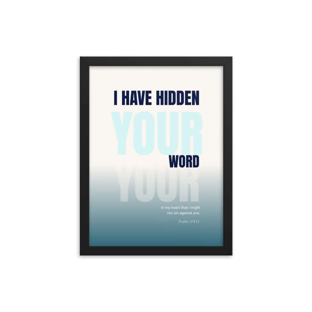 Psalm 119:11 Bible Verse, hidden your word Premium Luster Photo Paper Framed Poster Wall Art Black 12″×16″