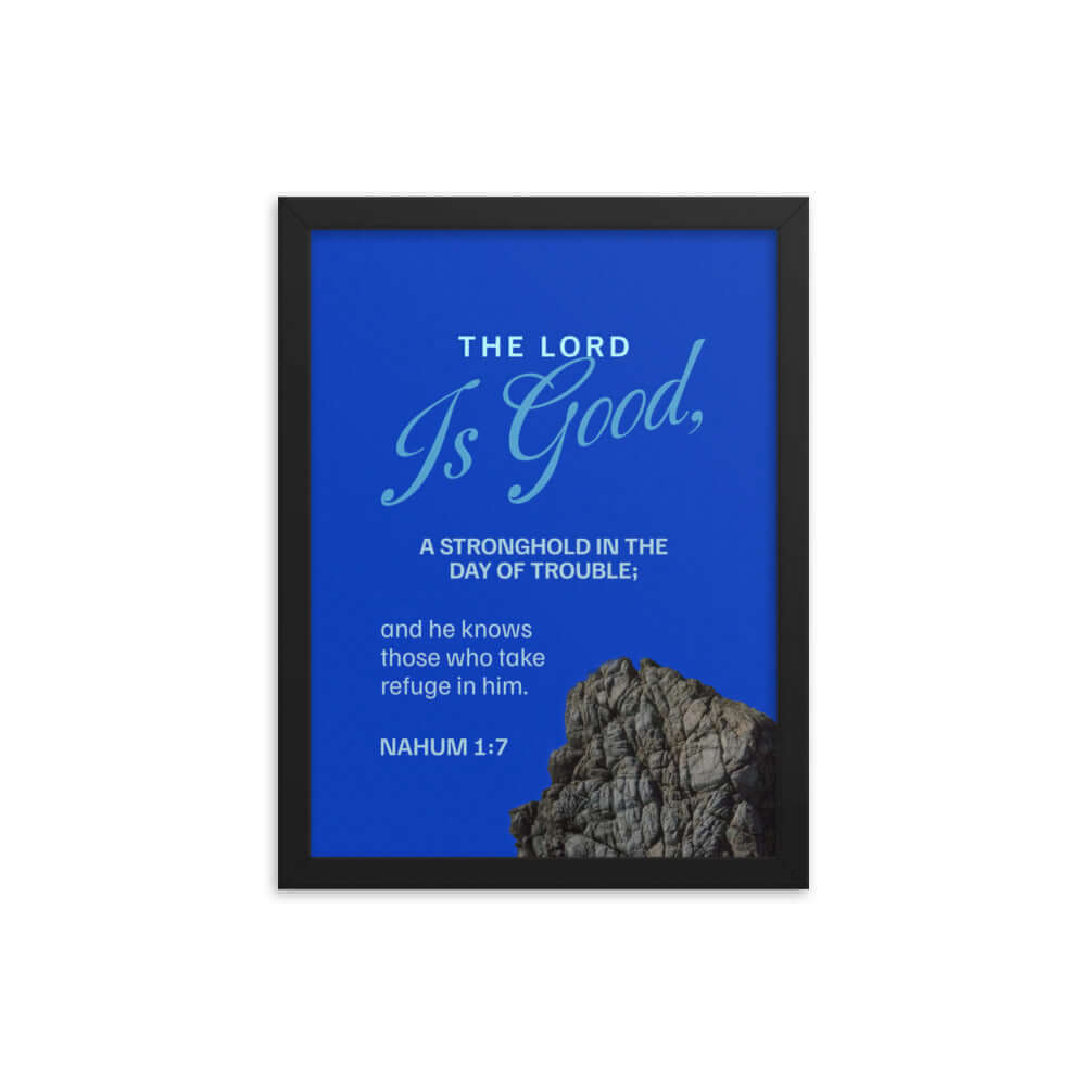 Nahum 1:7 Bible Verse, The LORD is a stronghold Premium Luster Photo Paper Framed Poster Wall Art Black 12″×16″