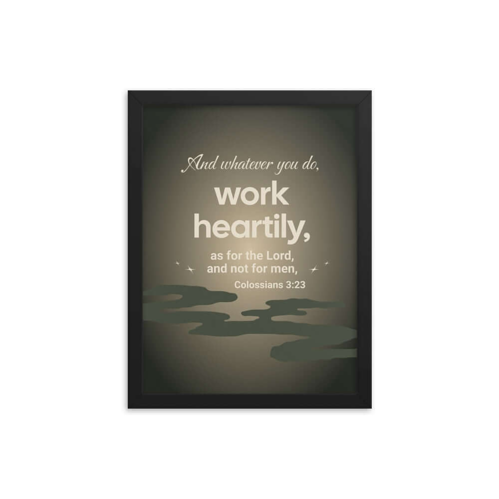 Colossians 3:23 Bible Verse, as for the Lord Premium Luster Photo Paper Framed Poster Wall Art Black 12″×16″