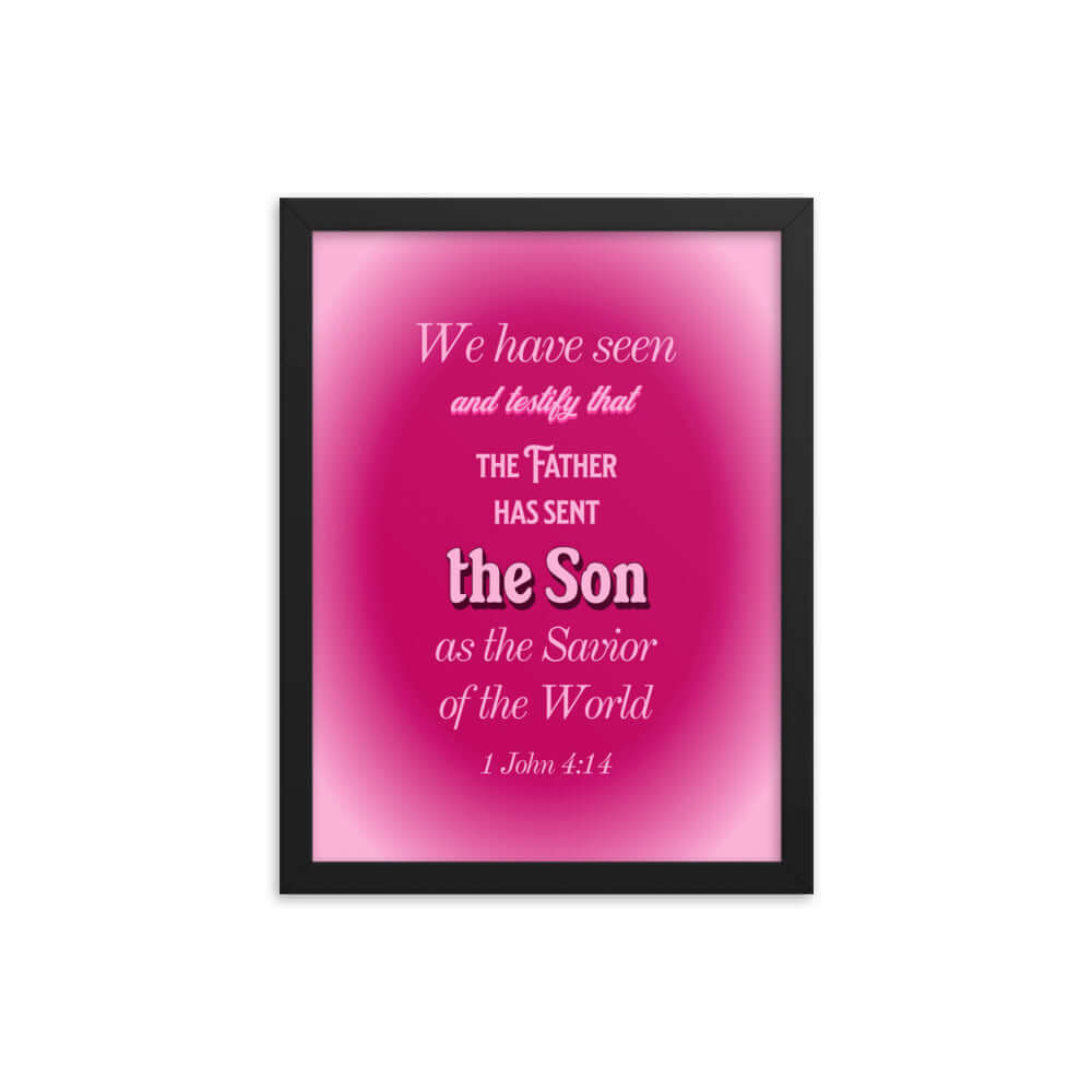 1 John 4:14 Bible Verse, that the Father Premium Luster Photo Paper Framed Poster Wall Art Black 12″×16″