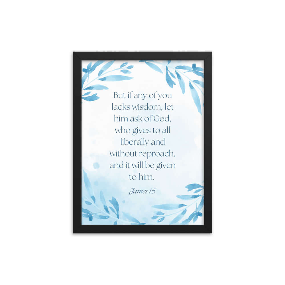 James 1:5 Bible Verse, lacks wisdom Premium Luster Photo Paper Framed Poster Wall Art Black 12″×16″