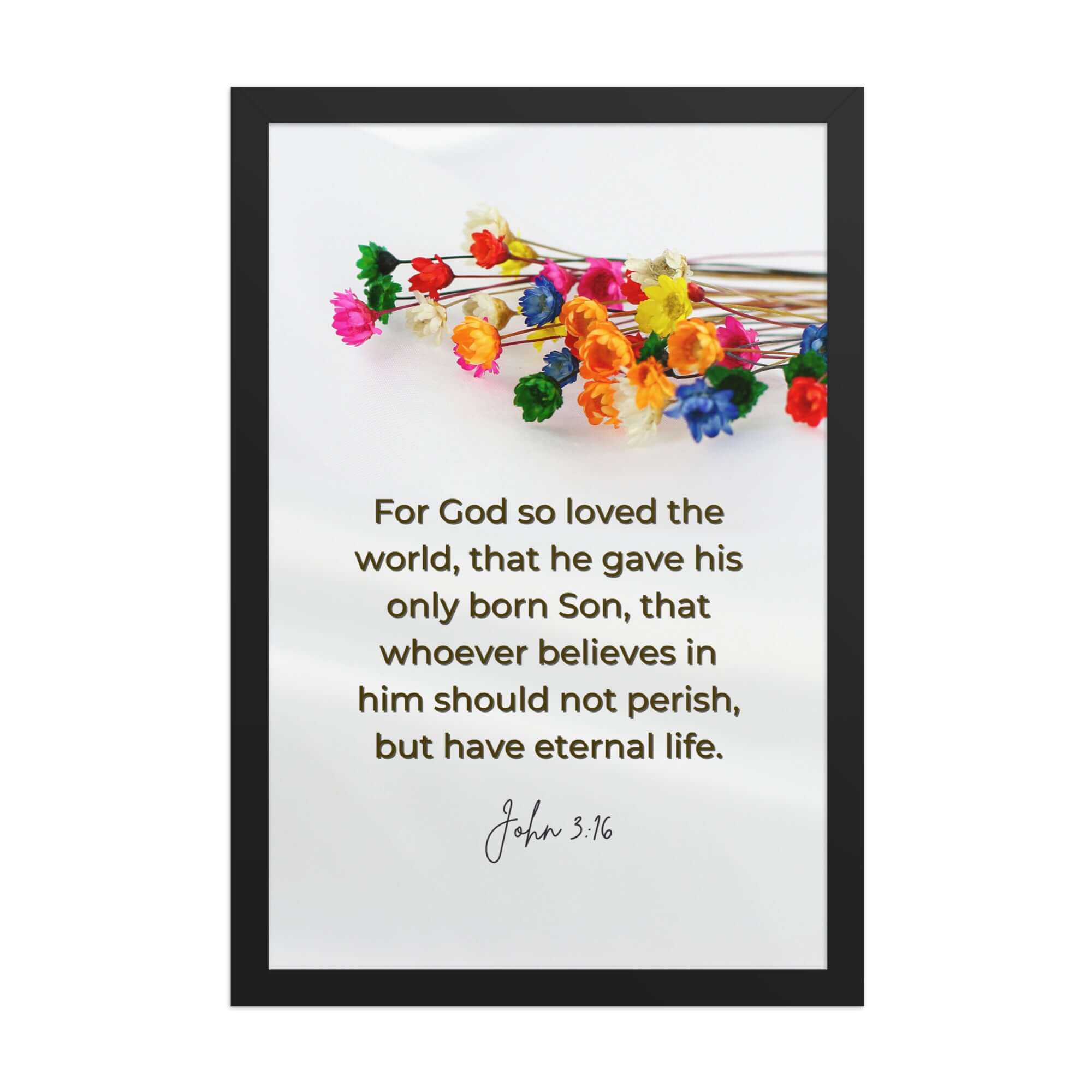 John 3:16 Bible Verse, He gave His Son Premium Luster Photo Paper Framed Poster Wall Art Black 12″×18″