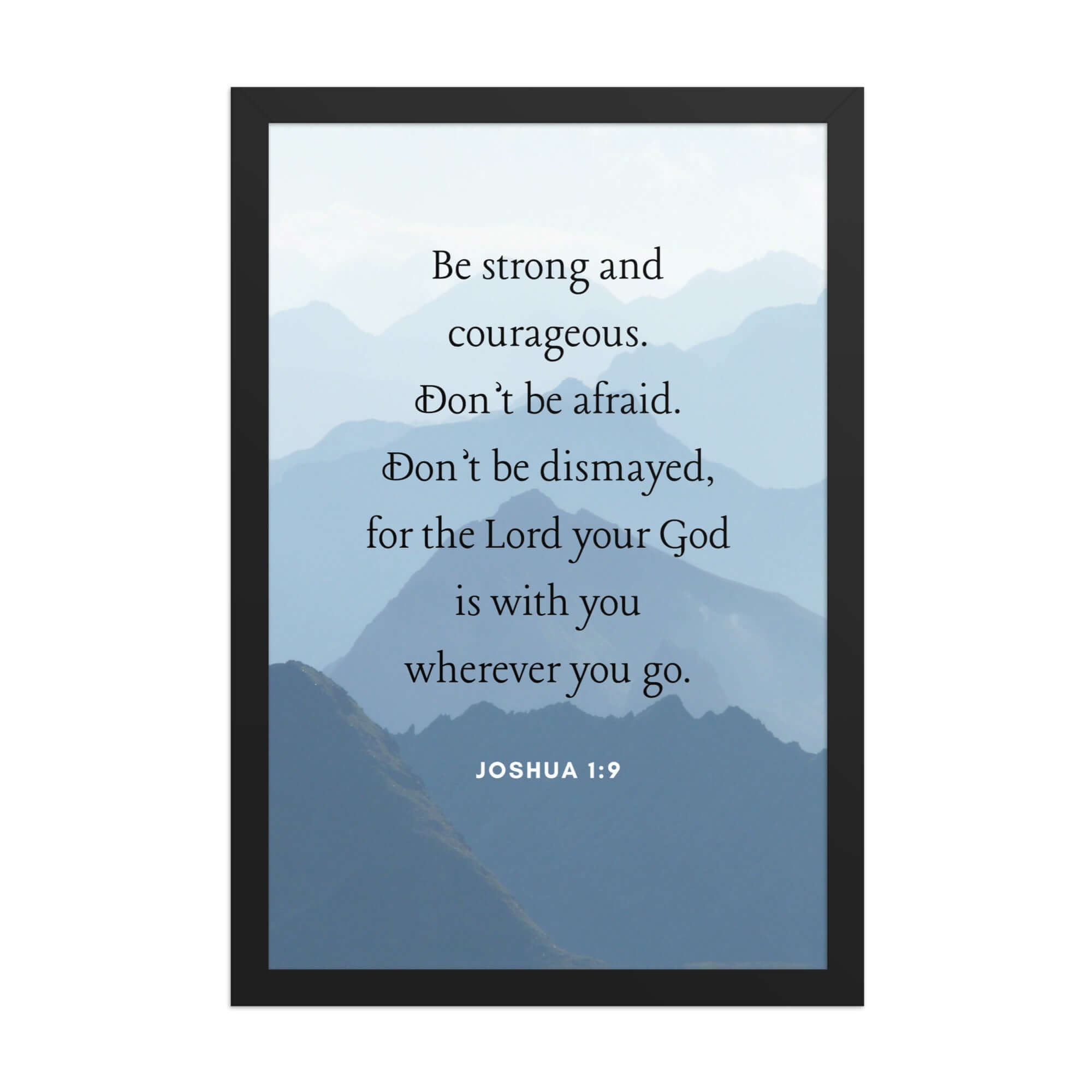Joshua 1:9 Bible Verse, Courageous Premium Luster Photo Paper Framed Poster Wall Art Black 12″×18″