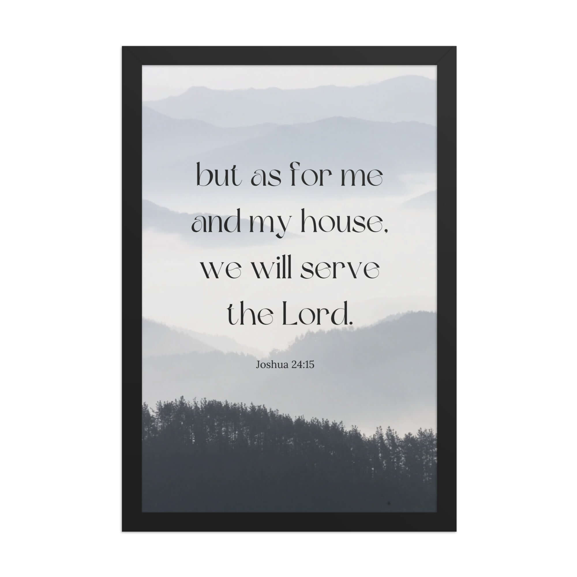 Joshua 24:15 Bible Verse, whom you Premium Luster Photo Paper Framed Poster Wall Art Black 12″×18″