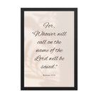 Romans 10:13 Bible Verse, Whoever Premium Luster Photo Paper Framed Poster Wall Art Black 12″×18″