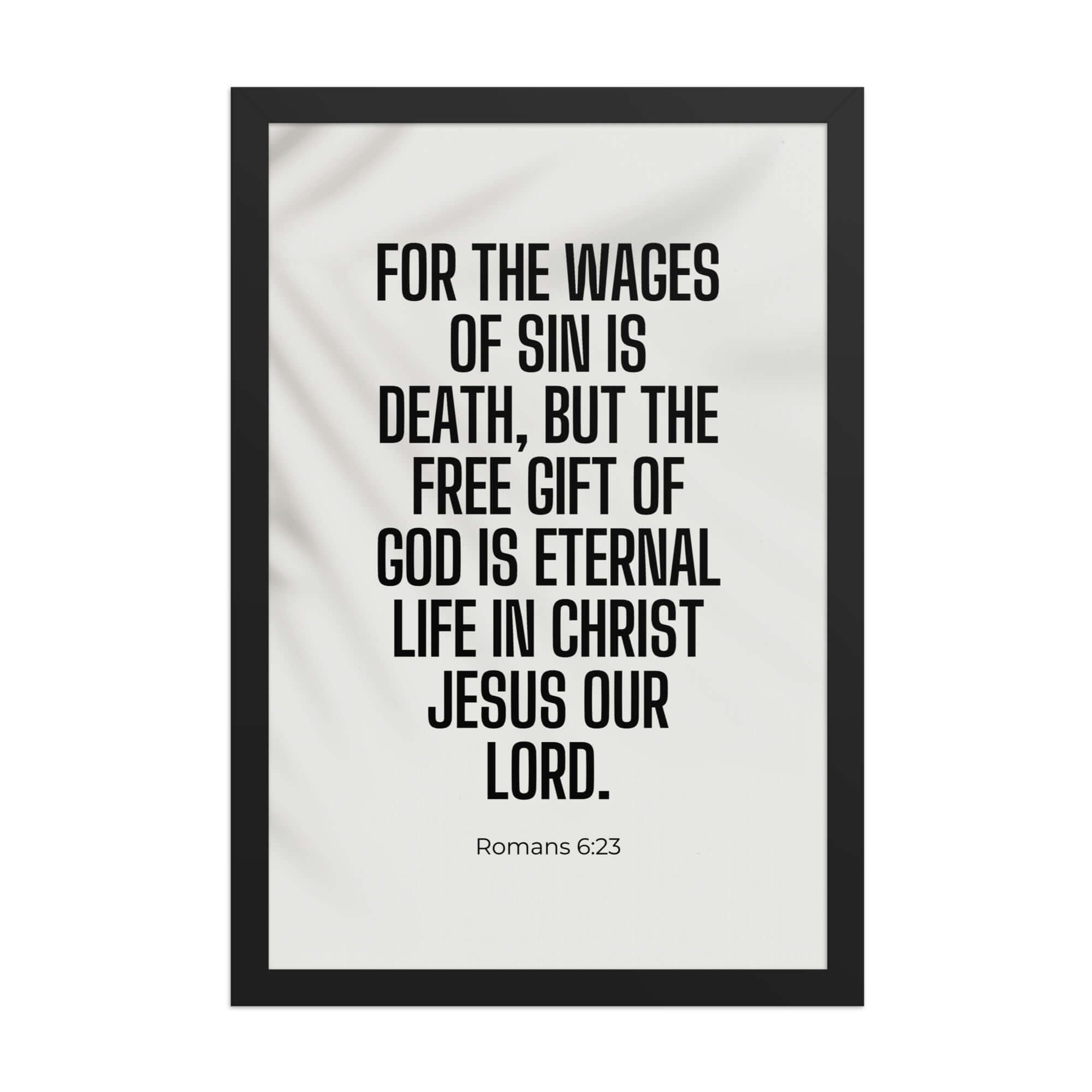 Romans 6:23 Bible Verse, eternal life Premium Luster Photo Paper Framed Poster Wall Art Black 12″×18″