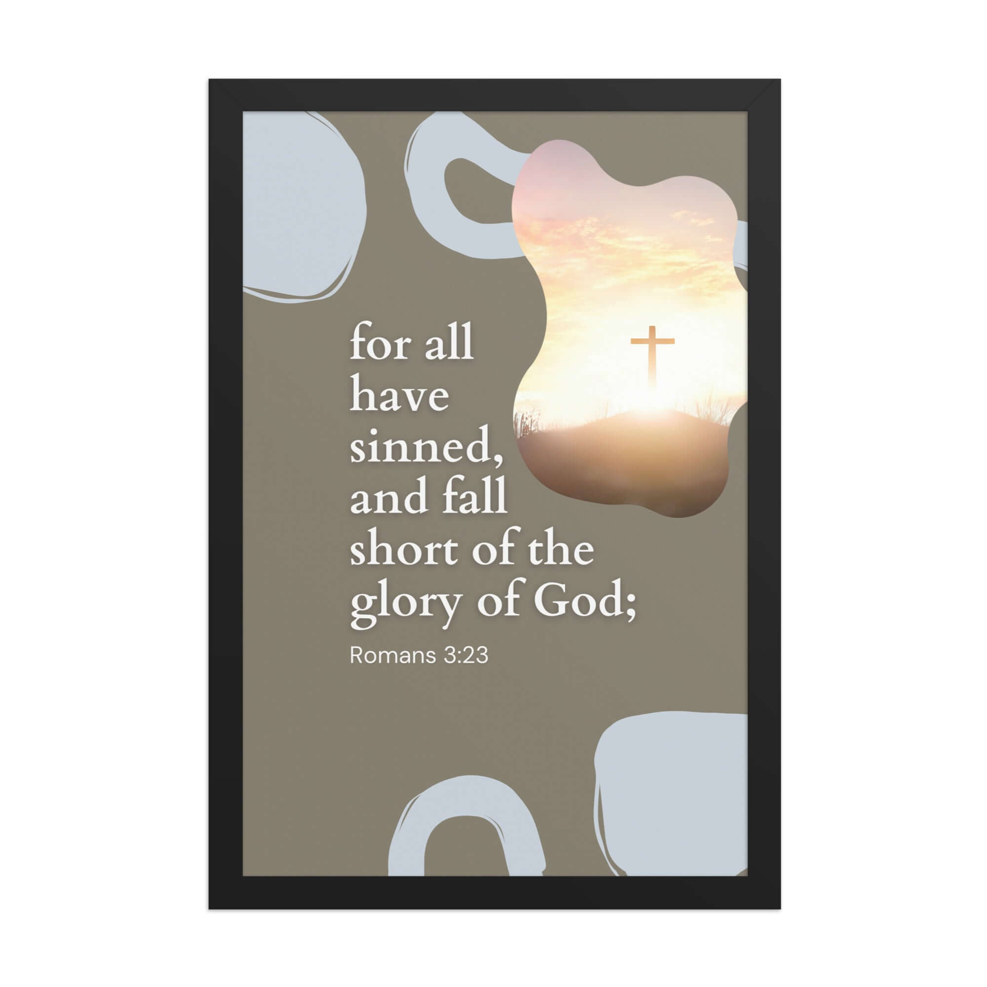 Romans 3:23 Bible Verse, the glory Premium Luster Photo Paper Framed Poster Wall Art Black 12″×18″