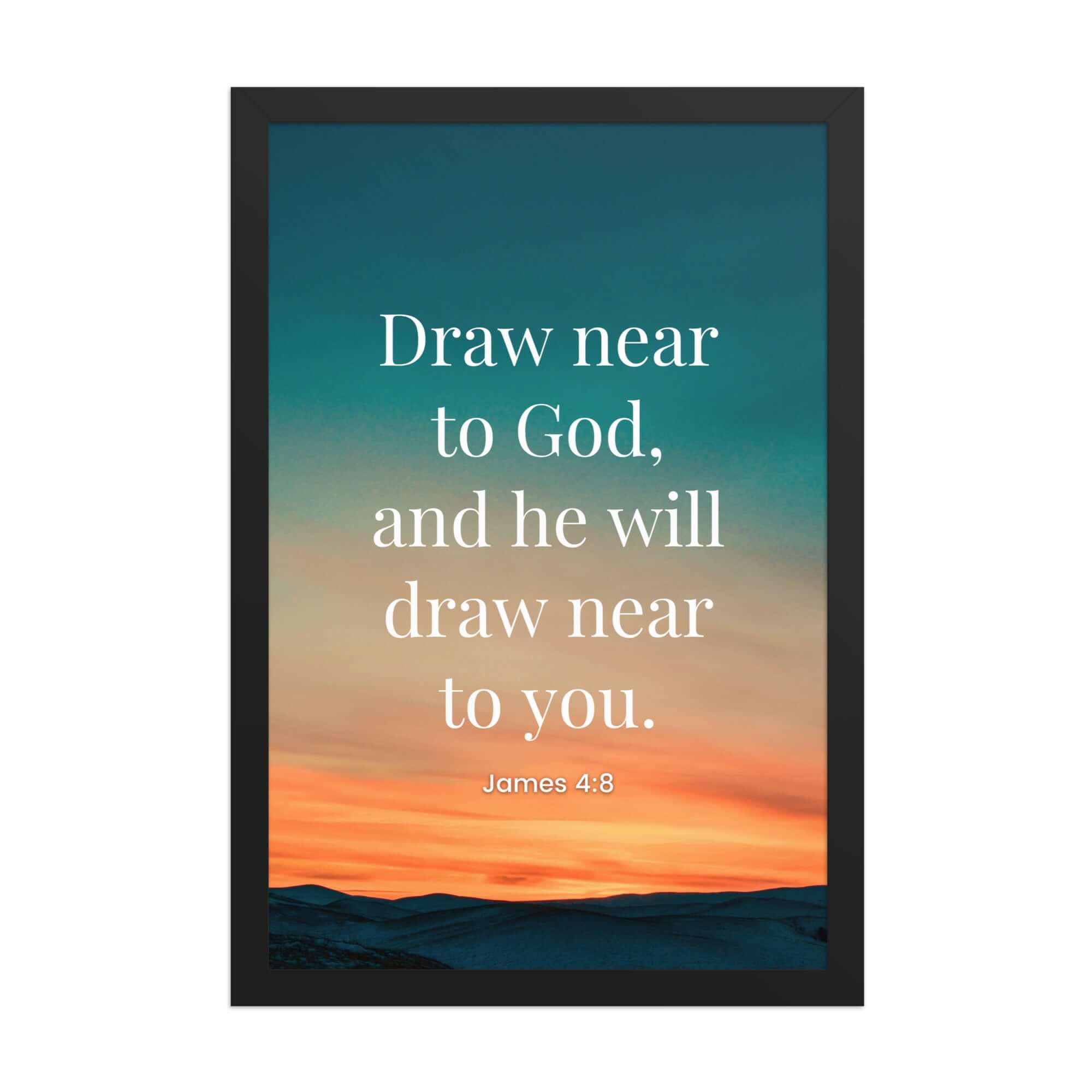 James 4:8 Bible Verse, near to God Premium Luster Photo Paper Framed Poster Wall Art Black 12″×18″