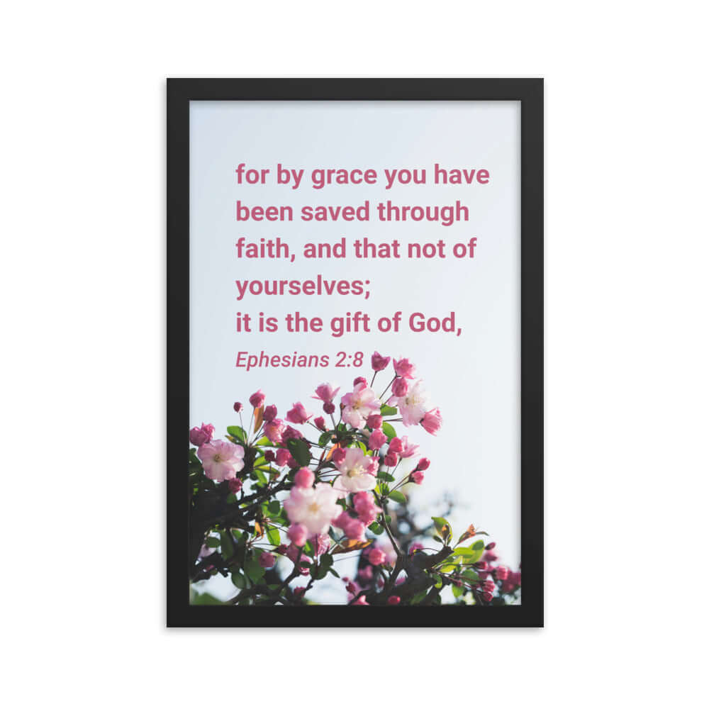 Ephesians 2:8 Bible Verse, saved through faith Premium Luster Photo Paper Framed Poster Wall Art Black 12″×18″