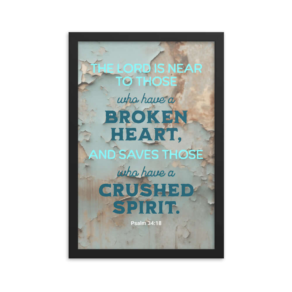 Psalm 34:18 Bible Verse, The LORD is Near Premium Luster Photo Paper Framed Poster Wall Art Black 12″×18″