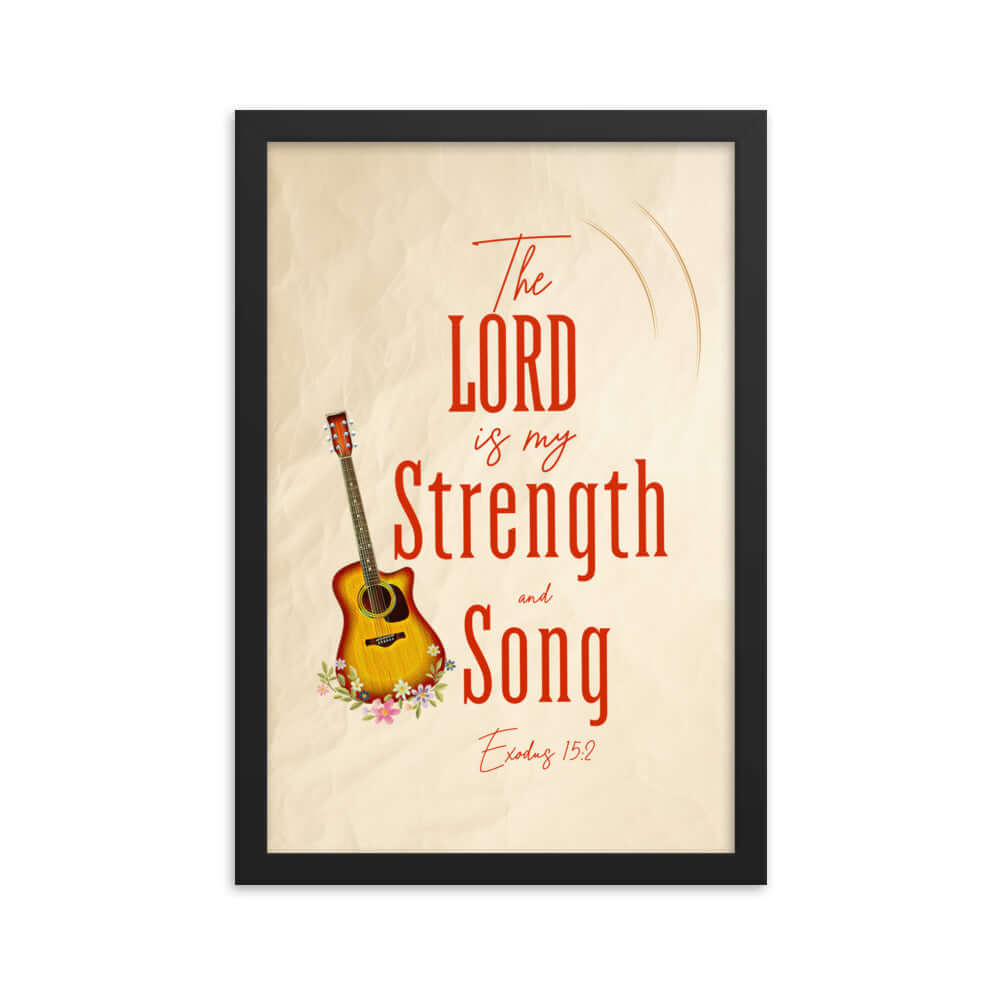 Exodus 15:2 Bible Verse, The LORD is my strength Premium Luster Photo Paper Framed Poster Wall Art Black 12″×18″
