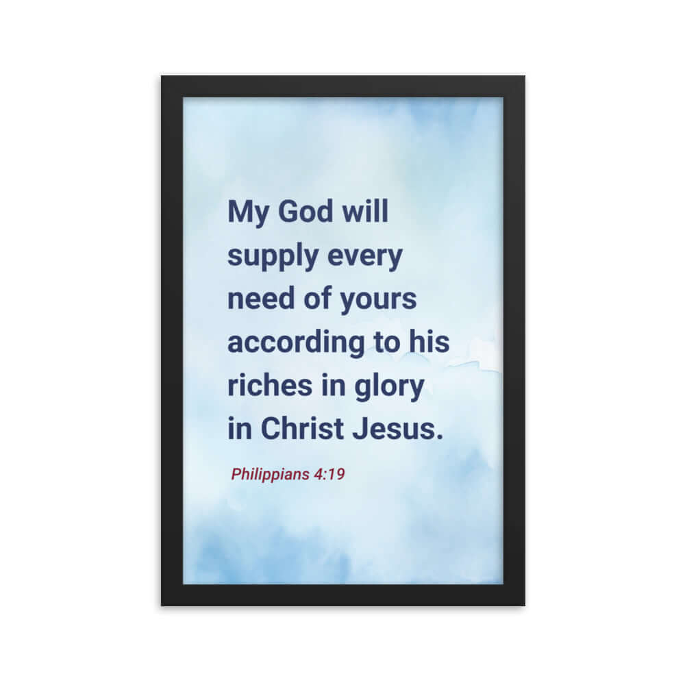 Philippians 4:19 Bible Verse, God will supply Premium Luster Photo Paper Framed Poster Wall Art Black 12″×18″