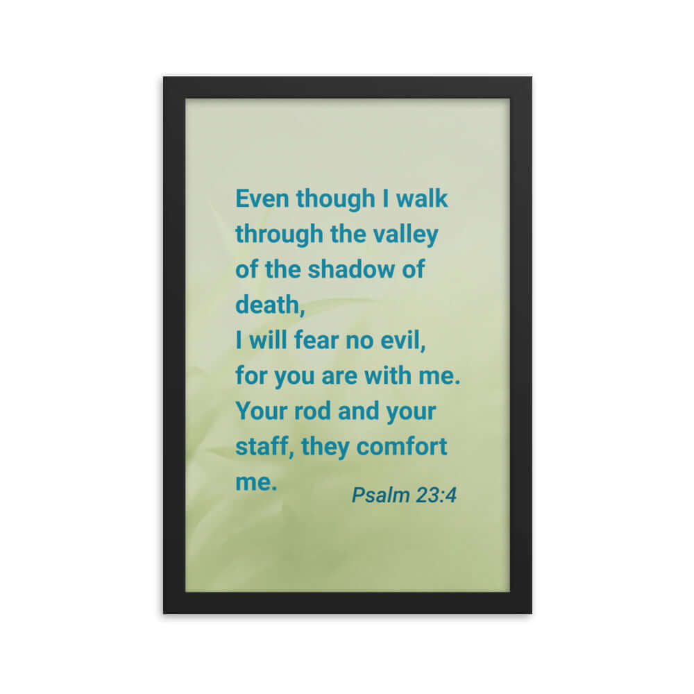 Psalm 23:4 Bible Verse, fear no evil Premium Luster Photo Paper Framed Poster Wall Art Black 12″×18″
