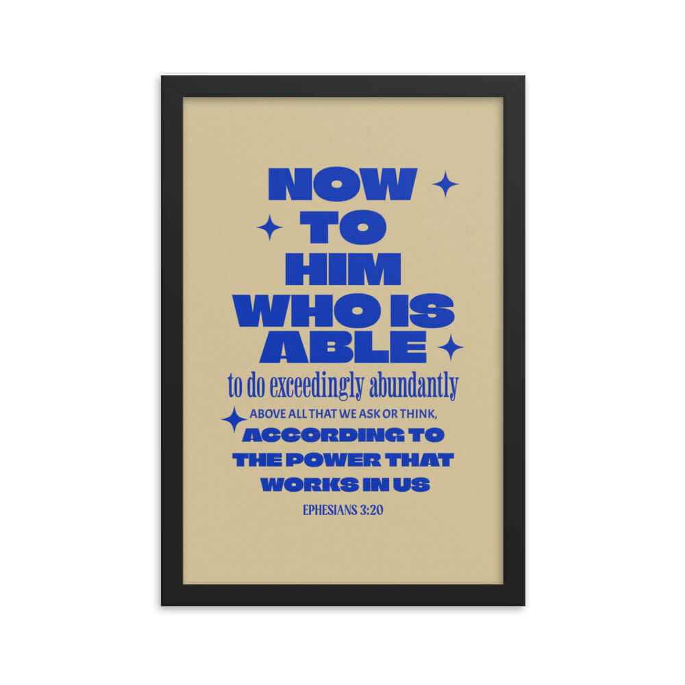 Ephesians 3:20 Bible Verse, power in us Premium Luster Photo Paper Framed Poster Wall Art Black 12″×18″